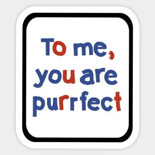 To Me You are Purrfect Sign in Frame Typography Sticker